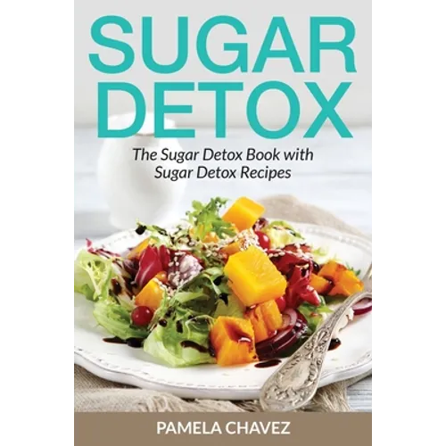 Sugar Detox: The Sugar Detox Book with Sugar Detox Recipes