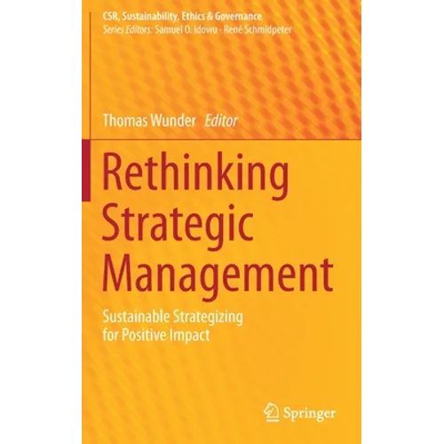 Rethinking Strategic Management: Sustainable Strategizing for Positive Impact - Hardcover