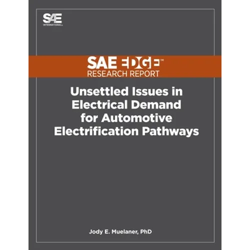 Unsettled Issues in Electrical Demand for Automotive Electrification Pathways - Paperback