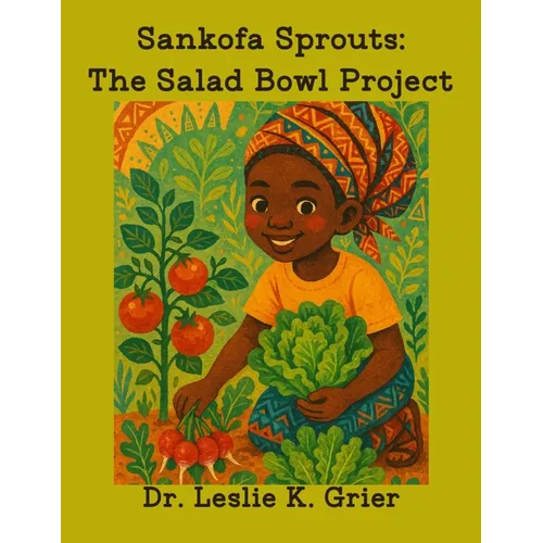 Sankofa Sprouts: The Salad Bowl Project - Paperback