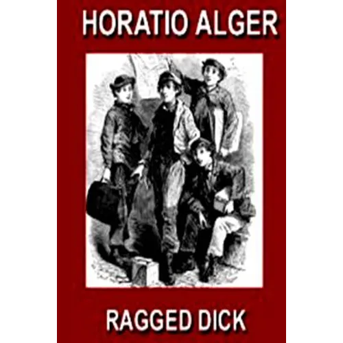 Ragged Dick: Or, Street Life in New York with the Boot Blacks - Paperback
