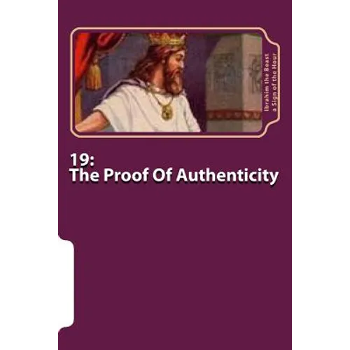 19: The Proof Of Authenticity: The Secret Knowledge of Al-Qur'an-al Azeem - Paperback
