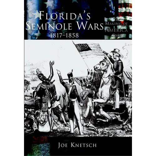 Florida's Seminole Wars: 1817-1858 - Paperback