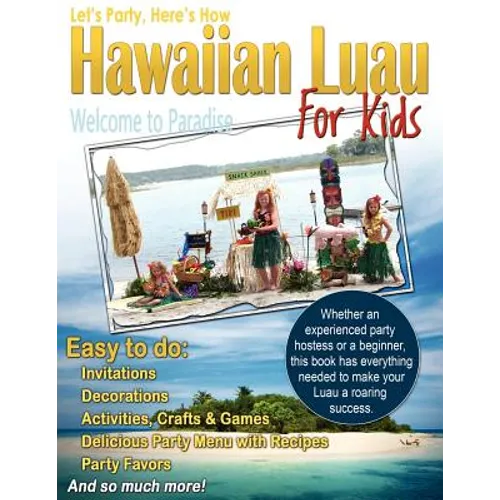 Let's Party, Here's How: Hawaiian Luau for Kids