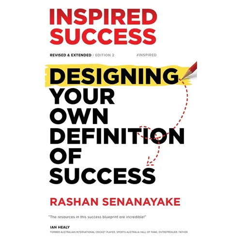 Inspired Success: Designing Your Own Definition Of Success (Revised & Extended)