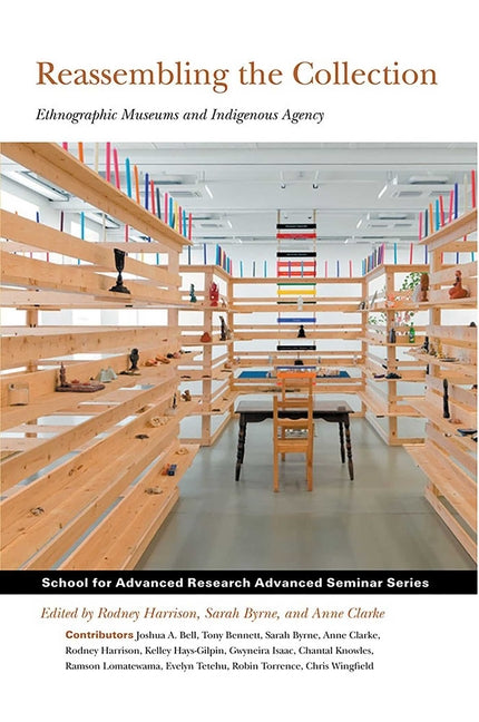 Reassembling the Collection: Ethnographic Museums and Indigenous Agency - Paperback