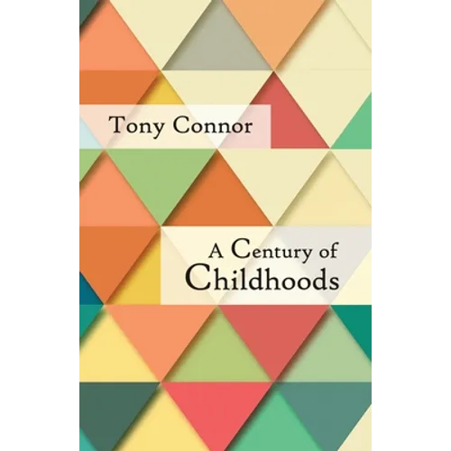 A Century of Childhoods - Paperback