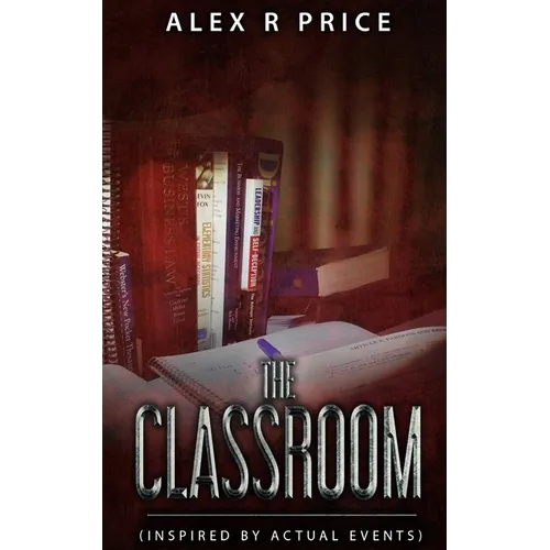 The Classroom: (Inspired by actual events) - Paperback