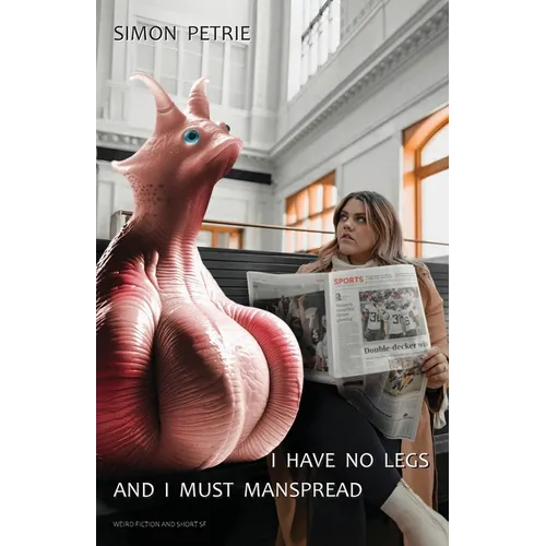 I Have No Legs And I Must Manspread - Paperback