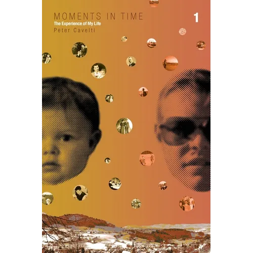 Moments in Time, Volume 1: Childhood, Independence - Paperback