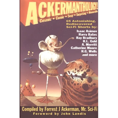 Ackermanthology: 65 Astonishing, Rediscovered Sci-Fi Shorts - Paperback