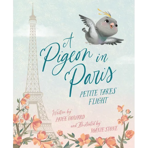 A Pigeon in Paris: Petite Takes Flight - Hardcover