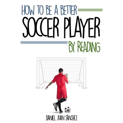 How to be a better soccer player by reading - Paperback