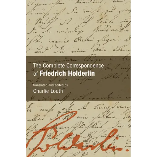 The Complete Correspondence of Friedrich Hölderlin - Paperback
