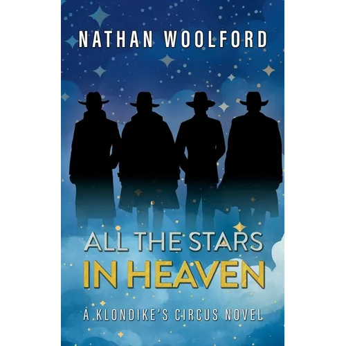 All The Stars In Heaven: A Klondike's Circus Novel - Paperback
