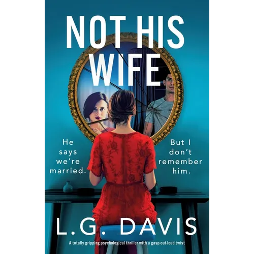 Not His Wife: A totally gripping psychological thriller with a gasp-out-loud twist - Paperback