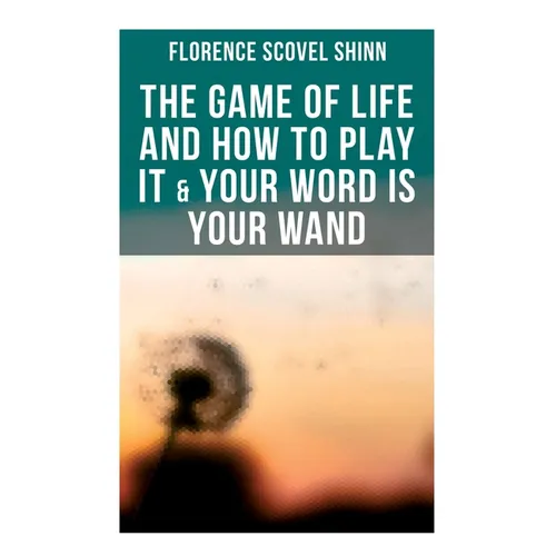The Game of Life and How to Play It & Your Word is Your Wand: Love One Another: Advices for Verbal or Physical Affirmation - Paperback