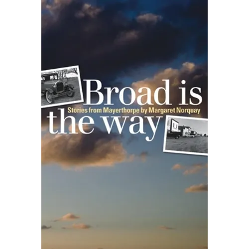 Broad Is the Way: Stories from Mayerthorpe - Paperback