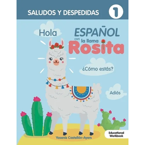 Espanol con la llama Rosita Saludos Y Despedidas - Paperback