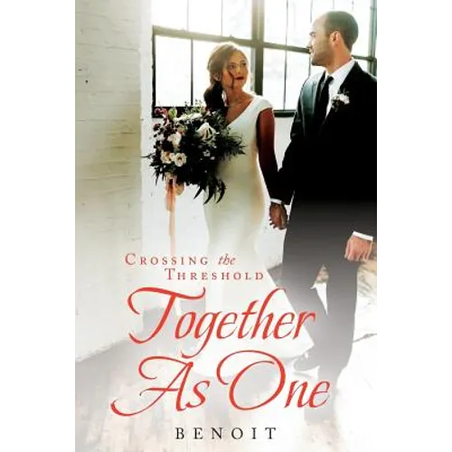 Crossing the Threshold Together As One - Paperback