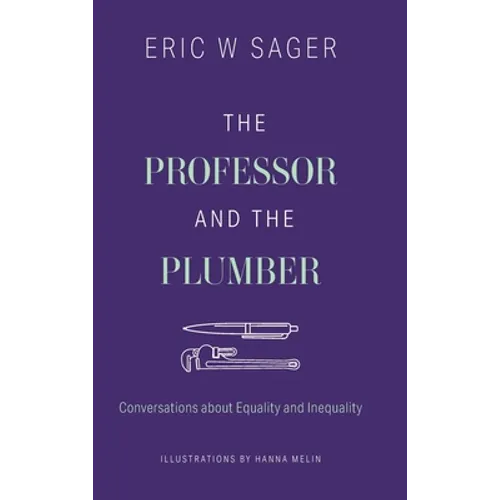 The Professor and the Plumber: Conversations About Equality and Inequality