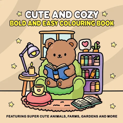 Cute and Cozy: Bold and Easy Colouring Book for Adults and Teens for Relaxation Featuring Super Cute Animals, Farms, Gardens and more - Paperback