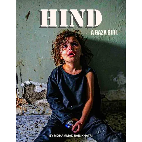 Hind - A Gaza Girl: A story of innocence amid genocide - Paperback