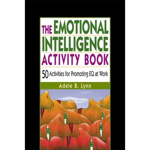 The Emotional Intelligence Activity Book: 50 Activities for Promoting Eq at Work - Paperback