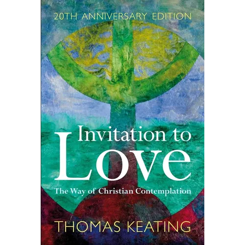 Invitation to Love 20th Anniversary Edition: The Way of Christian Contemplation - Paperback