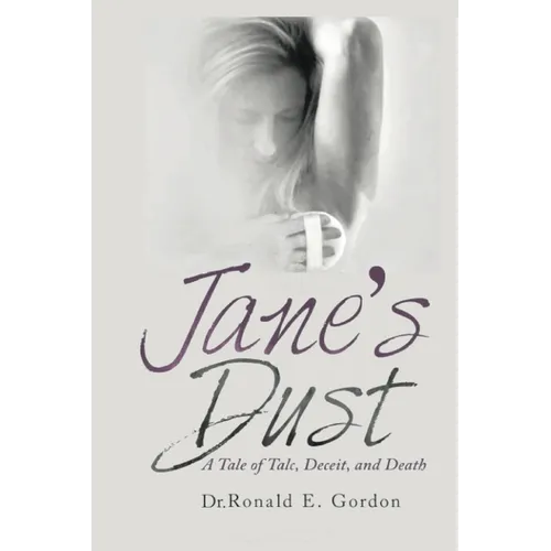 Jane's Dust: A Tale of Talc, Deceit, and Death: A Tale, Talc and Death - Paperback