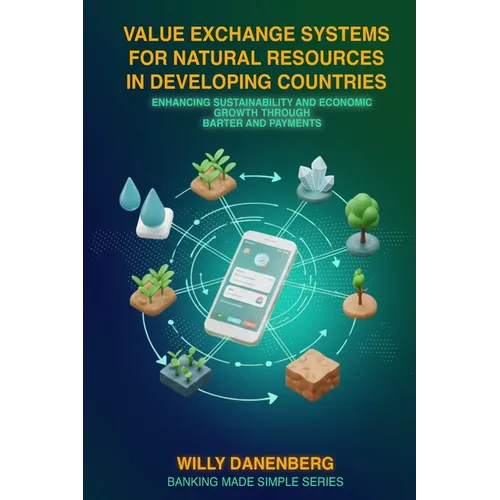 Value Exchange Systems for Rural Agriculture in Developing Countries: Enhancing Exports and Barter for Sustainable Growth - Paperback