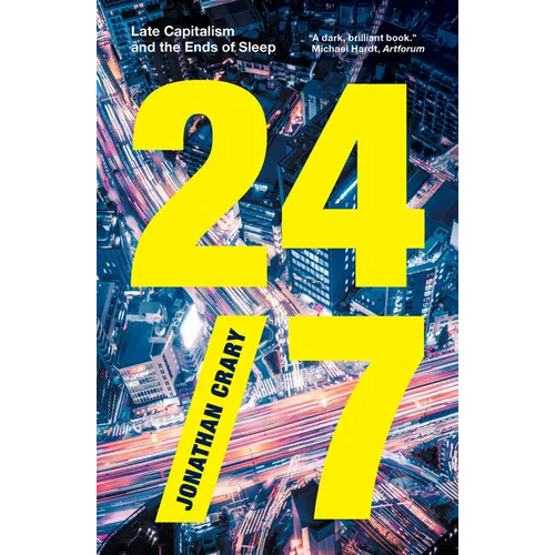 24/7: Late Capitalism and the Ends of Sleep - Paperback