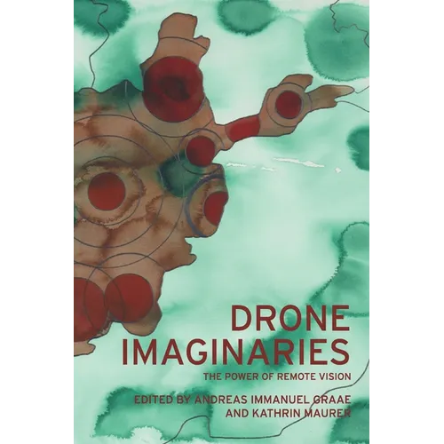Drone Imaginaries: The Power of Remote Vision - Paperback