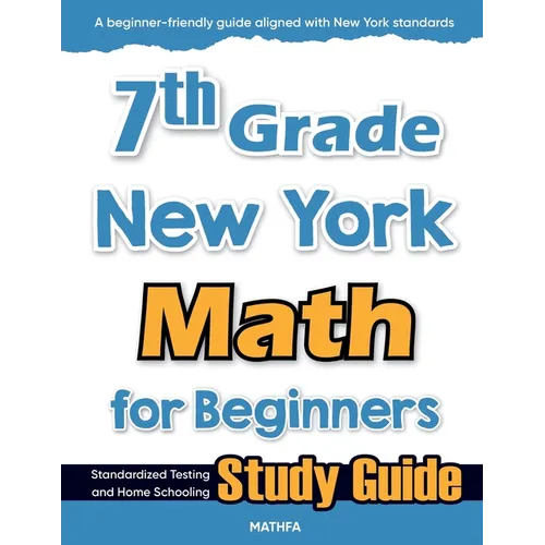 7th Grade New York Math for Beginners: Standardized Testing and Home Schooling Study Guide - Paperback