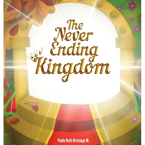 The Never Ending Kingdom - Hardcover