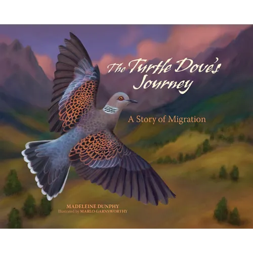 The Turtle Dove's Journey: A Story of Migration - Hardcover