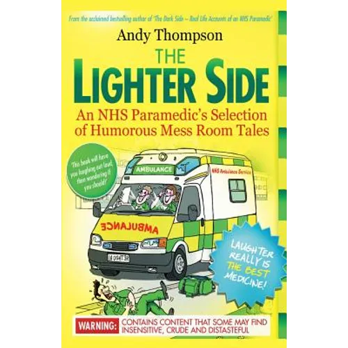The Lighter Side. An NHS Paramedic's Selection of Humorous Mess Room Tales - Paperback