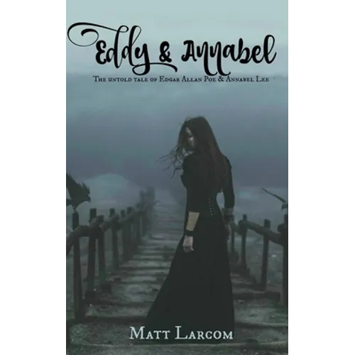 Eddy and Annabel: The untold tale of Edgar Allan Poe and Annabel Lee - Paperback
