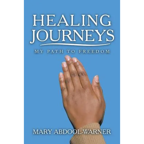 Healing Journeys: My Path to Freedom - Paperback