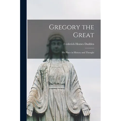 Gregory the Great: His Place in History and Thought - Paperback