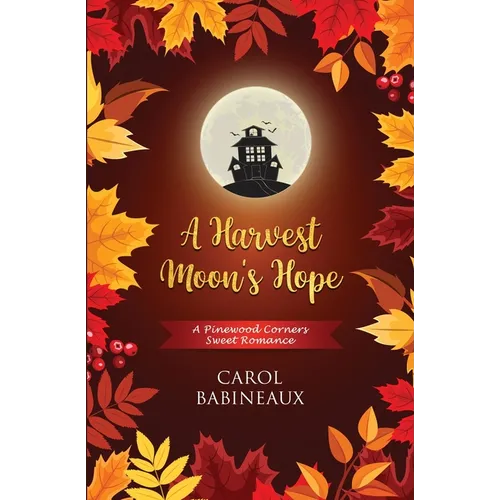A Harvest Moon's Hope: A Pinewood Corners Sweet Romance - Paperback