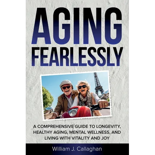 Aging Fearlessly - Paperback