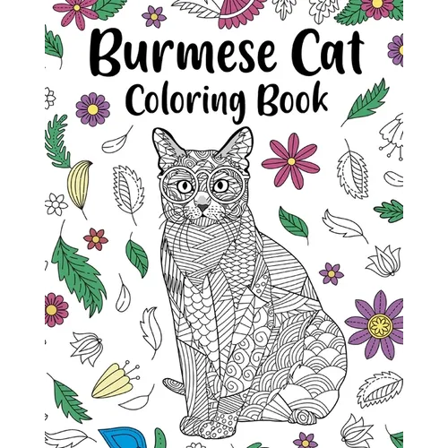 Burmese Cat Coloring Book: Pages for Cats Lovers with Funny Quotes and Freestyle Art