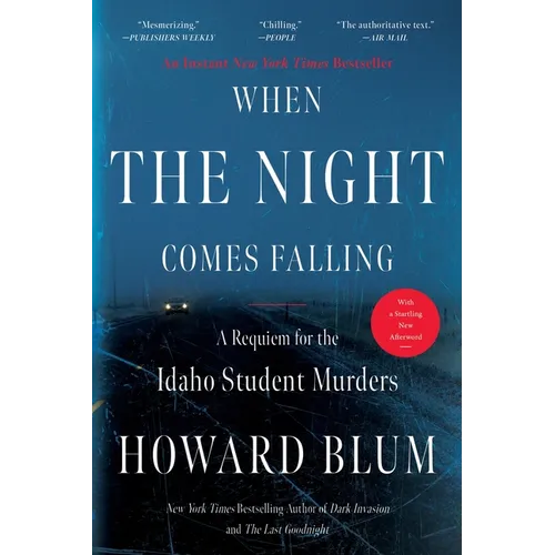 When the Night Comes Falling: A Requiem for the Idaho Student Murders - Paperback