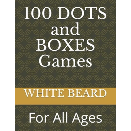 100 DOTS and BOXES Games: For All Ages - Paperback