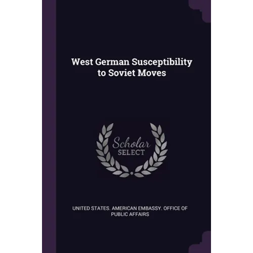 West German Susceptibility to Soviet Moves - Paperback