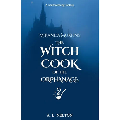 Miranda Murfins: The Witch Cook of the Orphanage - Paperback