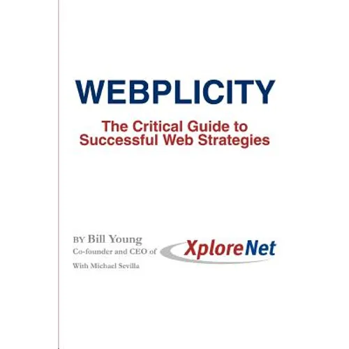 Webplicity: The Critical Guide to Successful Web Strategies - Paperback