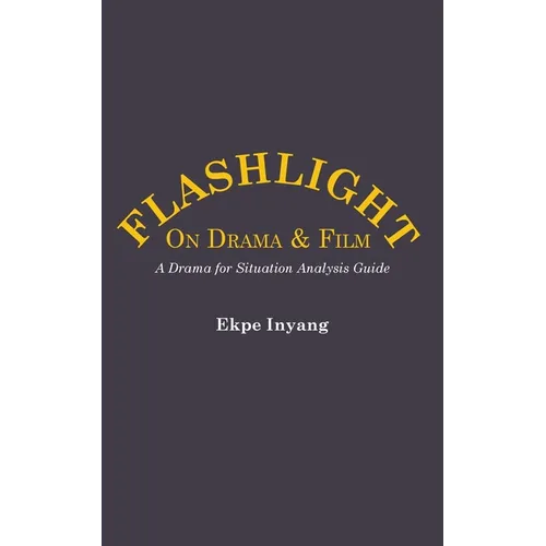 Flashlight On Drama and Film. A Drama for Situation Analysis Guide - Paperback