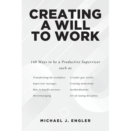 Creating a Will to Work - Paperback